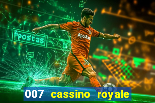 007 cassino royale filme completo em portugues